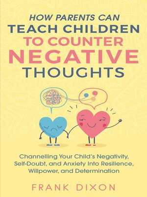 cover image of How Parents Can Teach Children to Counter Negative Thoughts
